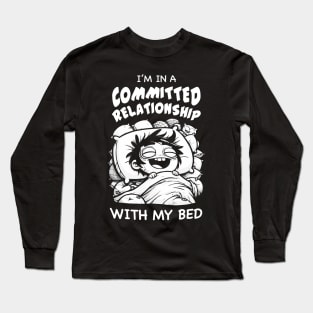 Committed Relationship with Bed Long Sleeve T-Shirt